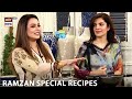 Aaj Hamain Kya Khas Recipes Sikhne Ko Milega? Ramzan Recipes