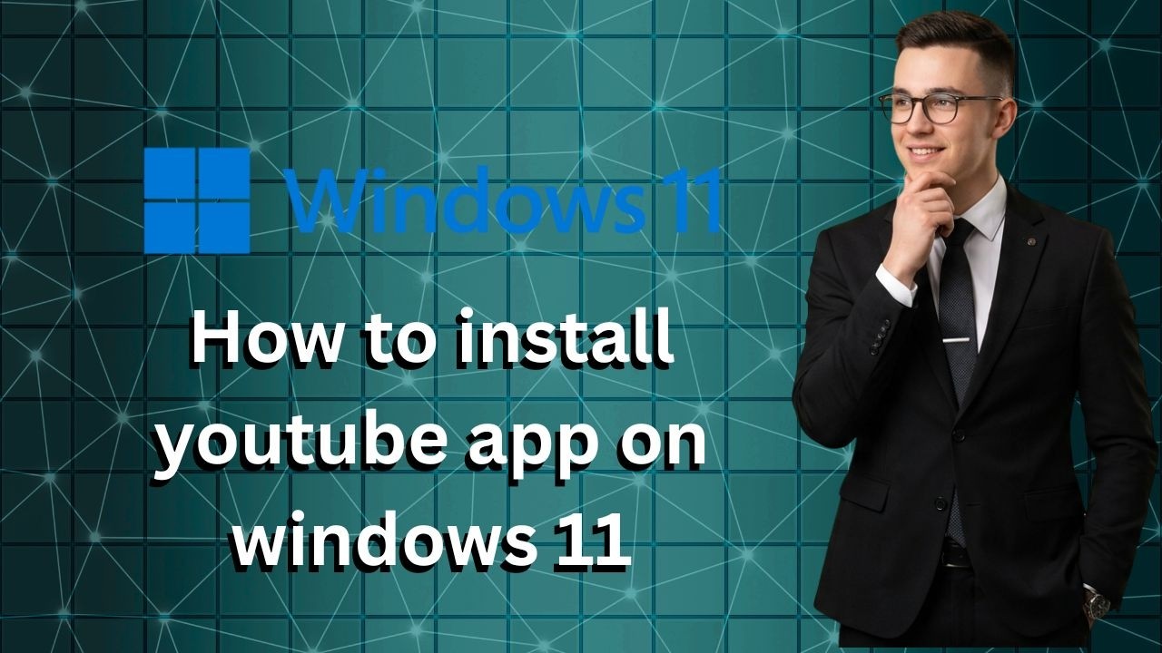 How to install youtube app on windows 11 (Latest Update) - YouTube