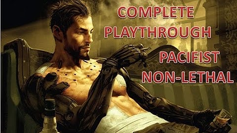 Deus Ex: Mankind Divided [PC] Complete Pacifist Playthrough - Non-Lethal Only