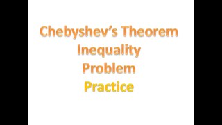 Chebyshev's Theorem Inequality Problems Practice 2