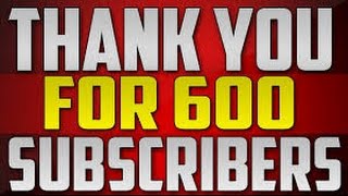 600 Subscriber Special Video Thanks