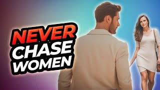 Celebrity Stop Chasing Women Do This Instead Wealth