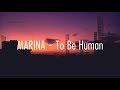 MARINA - To Be Human // Lyrics