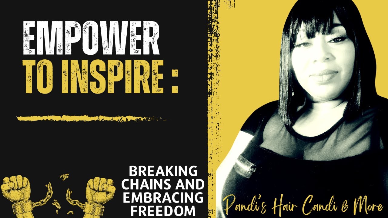 Empower to Inspire: Breaking Chains and Embrace Freedom 🍁👩🏾‍💼🔗💔🕊️🎉 ...