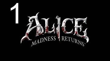 Alice: The Madness Returns Playthrough - Part 1