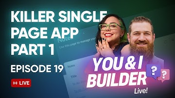 [E19] You & I Builder Live! Building a Killer Single Page Application (Part 1)