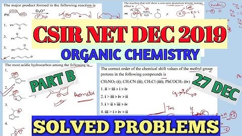 CSIR DEC 2019(Assam & Meghalaya) Organic chemistry| detailed Solution|Part B|Useful|Gate&IIT JAM