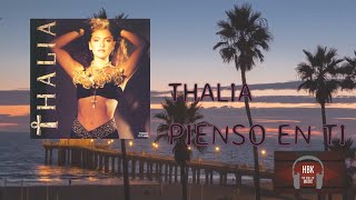 Thalia - pienso en ti (hd con letra by hbk)