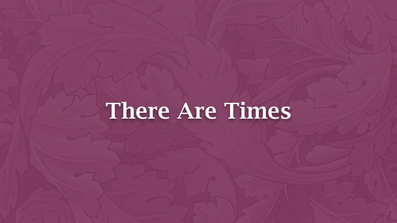 There Are Times - NS 287