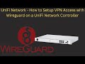 Unifi network  wireguard vpn access