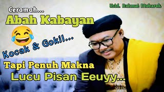 Ceramah ABAH KABAYAN Lucu Pisan Euyy - GOKIL.| Ustd. Rahmat Mubarok