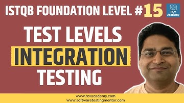 ISTQB Foundation Level #15 - Test Levels | Integration Testing