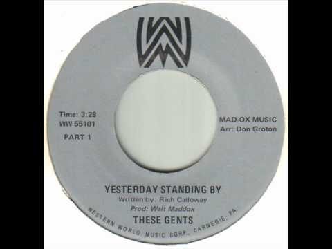 These Gents - Yesterday Standing By.wmv