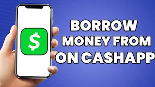 How To Borrow Money On Cash App Iphone/Android (2024 Simple)
