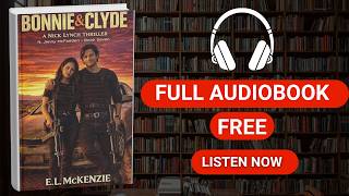 Bonnie & Clyde by E.L. McKenzie [ Full Audiobook Free ]