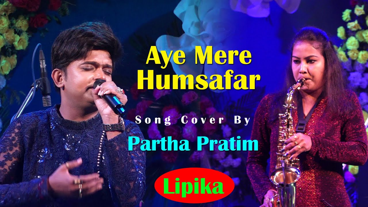 Aye Mere Humsafar  Song Cover by Partha Pratim  Saxophone Cover by Lipika Samanta  Bikash Studio