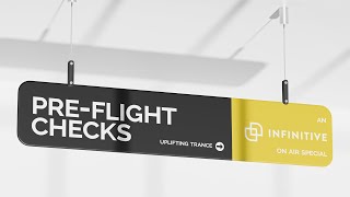 Infinitive On Air Special: Pre-Flight Checks | UPLIFTING TRANCE
