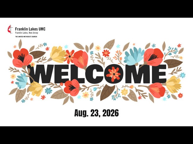 8/23/2026 Franklin Lakes UMC Sunday Service