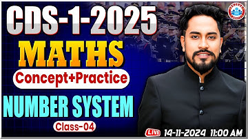 Maths For CDS 01 2025 | CDS Maths Classes | Maths Concept #04 | Number System By Neeraj Baisla Sir