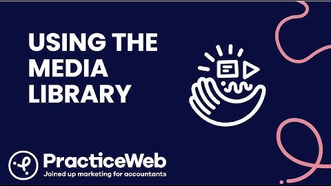 Using the Media Library
