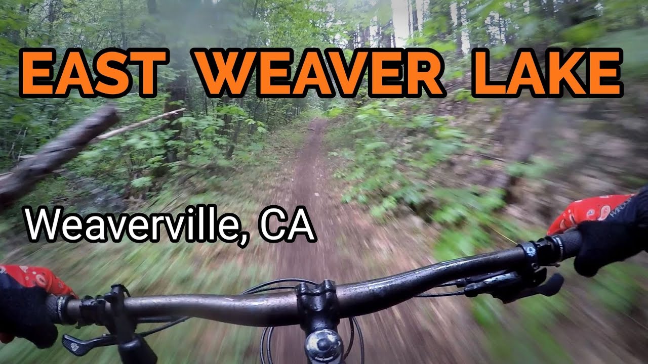 EAST WEAVER LAKE TRAIL Mountain biking Weaverville, CA YouTube