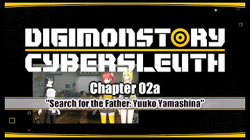 「Digimon Story: Cyber Sleuth」 Ch02a ~ "Search for the Father: Yuuko Yamashina" (TTV-Commentary)