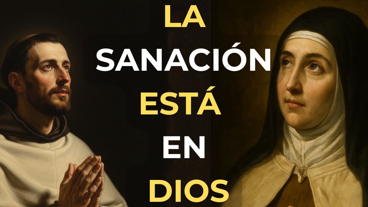 Santa Teresa de Ávila y San Juan de la Cruz revelan: la sanación está en Dios