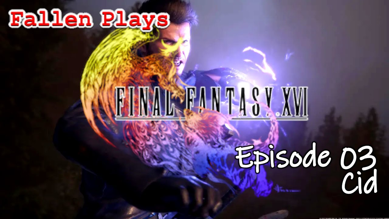 Cid ⚡️ Final Fantasy 16 Episode 3 - First Playthrough