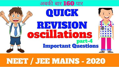 quick revision | oscillations-4 | neet 2020 | jee mains 2020
