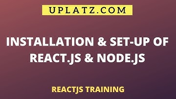 ReactJS Introduction | Installation & Set-up of React.js & Node.js | Hello World Application| Uplatz