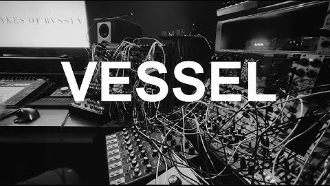 Snakes of Russia - Vessel - Modular and Lyra 8 Performance