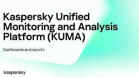 Kaspersky SIEM: dashboards and reports