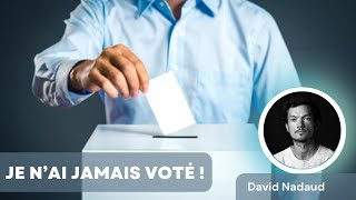 Je n'ai jamais pu voter ! David Nadaud