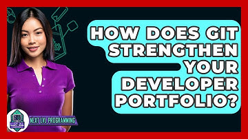 How Does Git Strengthen Your Developer Portfolio? - Next LVL Programming