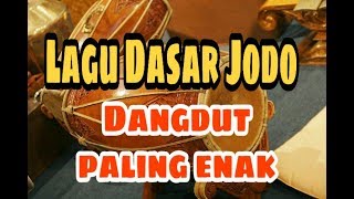 DANGDUT DASAR JODO PALING ENAK