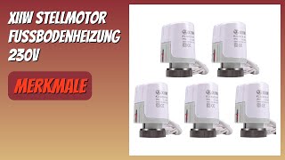 BEWERTUNG (2025): XIIW Stellmotor Fussbodenheizung 230V. Infos