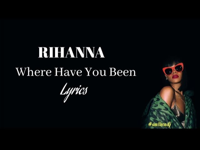 Where Have You Been - song and lyrics by Rihanna