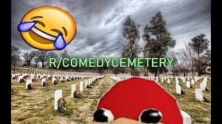 A Peek Into Reddit: r/ComedyCemetery