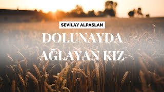 Şiir Dolunayda Ağlayan Kız - Şair Sevilay Alpaslan - Yorum Erhan Keskin Resimi