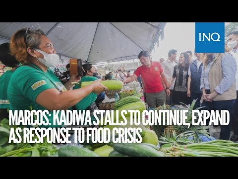 Marcos: Kadiwa stalls to continue, expand as response to food crisis, rising commodity prices