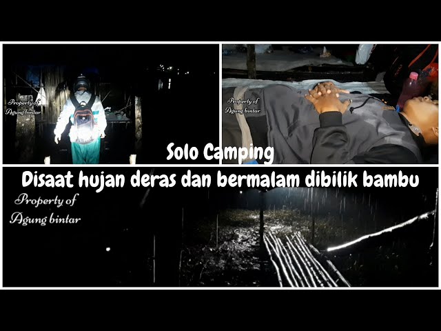 SOLO CAMPING HUJAN DERAS  - DISAAT HUJAN DERAS DAN BERMALAM DI BILIK BAMBU class=