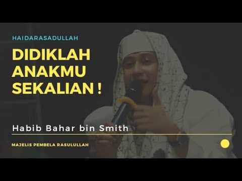 Wahai Bapak - Bapak Jangan Samakan Anak Kalian Dengan Binatang ! - Al Habib Bahar bin Ali bin Smith Wahai Bapak - Bapak Jangan Samakan Anak Kalian Dengan Binatang ! - Al Habib Bahar bin Ali bin Smith