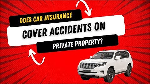 Does Car Insurance Cover Accidents on Private Property?