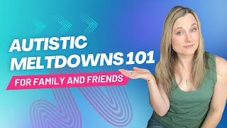 Autistic Meltdowns 101: What Loved Ones Should Know