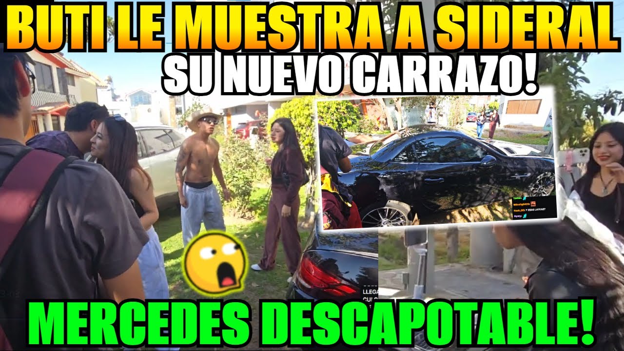 😲Buti le muestra a SIDERAL su NUEVO CARRAZO! MERCEDES DESCAPOTABLE!😲