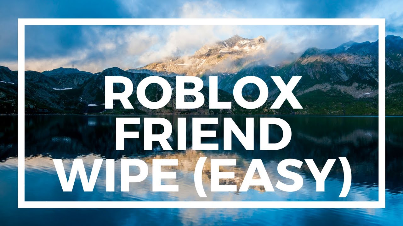 How To Delete All Your Friends Off Roblox Fast Easy Youtube