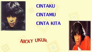 Video thumbnail of "NICKY UKUR - Cintaku Cintamu Cinta Kita"