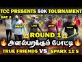 🔥TRUE FRIENDS VS SPARX 11'S🔥|| ROUND 1 || TCC PRESENTS 50K TOURNAMENT🏆|| #cricket #ipl2026 #t20