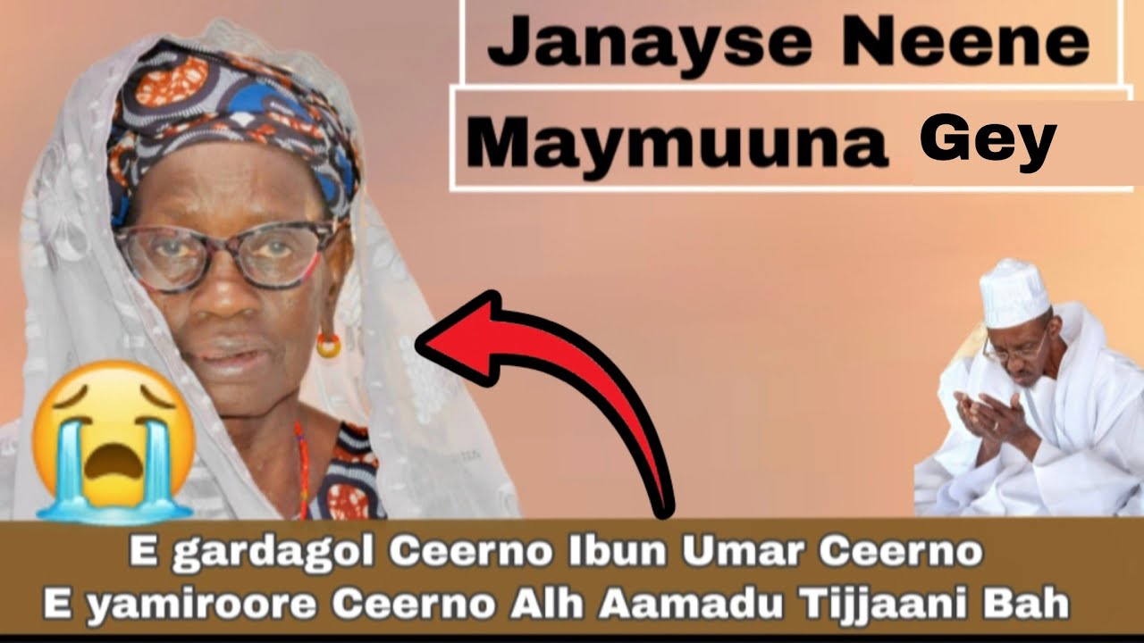 Janayse Neene Maymuuna Gaye ( Neene mum Alh Abuu Njaay e gardagol Ceerno Ibun Umar Bah