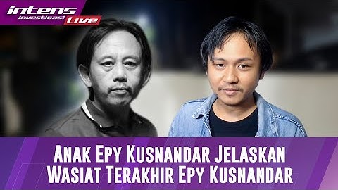 Anak Epy Kusnandar Jelaskan Terkait Wasiat Terakhir Dari Epy Sebelum Detik detik Kepergiannya